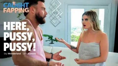 CaughtFapping – Sky Wonderland – Here, Pussy, Pussy!