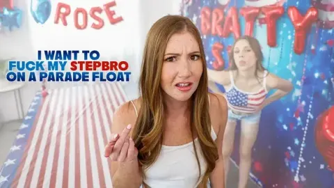 BrattySis – Kimmie Haze & Rose Carter – I Want To Fuck My Stepbro On A Parade Float – S42:E5